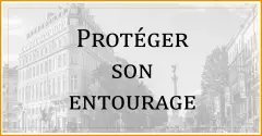 Protéger votre entourage 